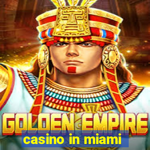 casino in miami